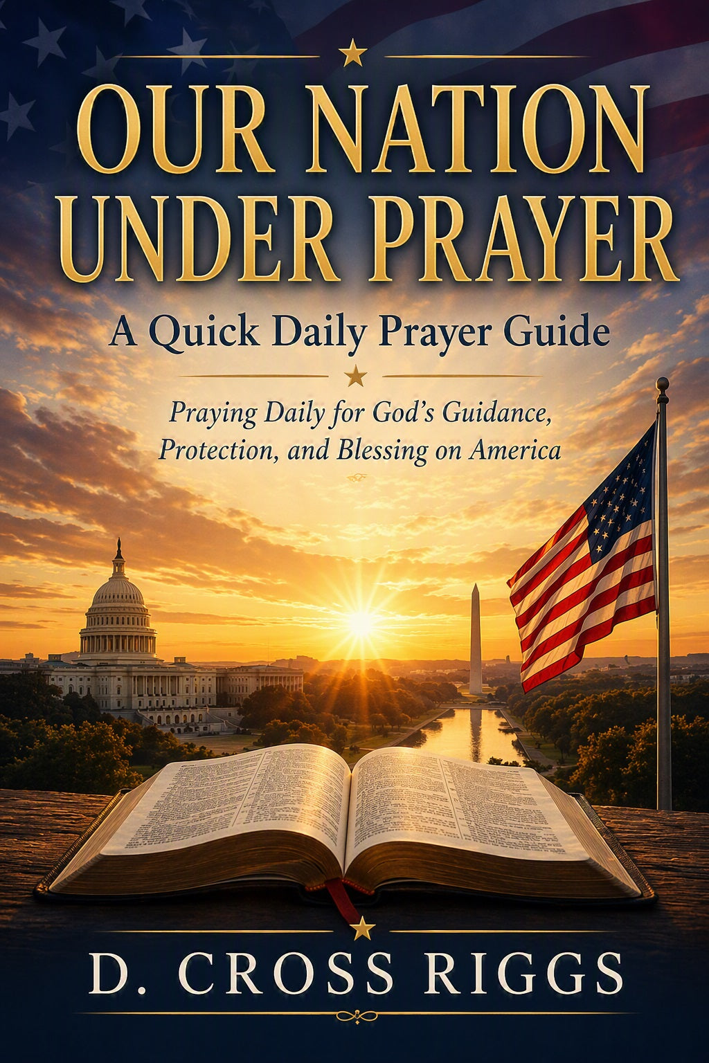 Our Nation Under Prayer: A Guided Prayer Journey for America — Quick Daily Prayer Guide